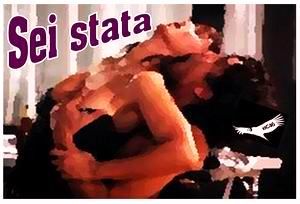 Sei stata