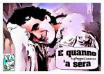 E quanno �a sera