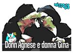 Donn�Agnese e donna Gina