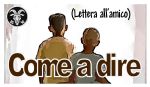 Come a dire (Lettera all�amico)